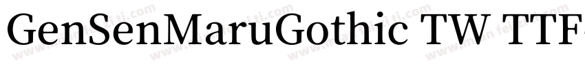 GenSenMaruGothic TW TTF字体转换